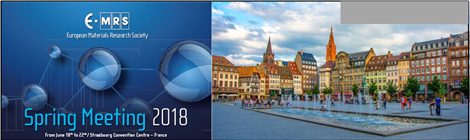 Organization of symposium in next 2018 E-MRS spring meeting. Abstract submission deadline 18/01/2018