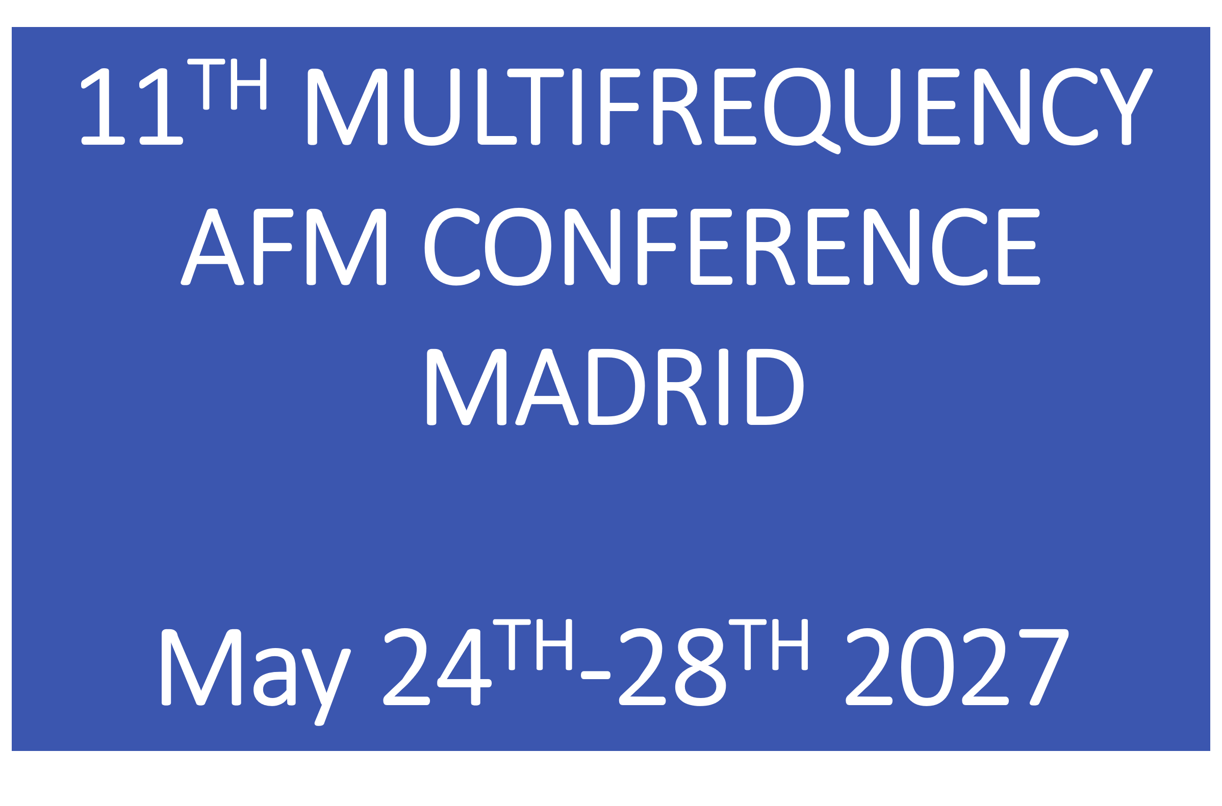 11th Multifrequency AFM Conference